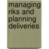 Managing riks and planning deliveries