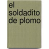 El Soldadito de Plomo by Unknown