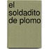 El Soldadito de Plomo