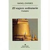 El Viajero Sedentario door Rafael Chirbes