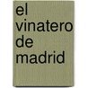 El Vinatero De Madrid door Antonio Valladares De Sotomayor