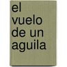 El Vuelo De Un Aguila by Profr. Carlos Dom nguez