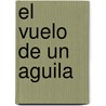 El Vuelo De Un Aguila door Profr. Carlos Dom nguez