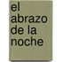 El abrazo de la noche