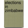 Elections In Zimbabwe by Miriam T. Timpledon