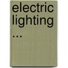 Electric Lighting ... door Francis Bacon Crocker