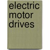 Electric Motor Drives door R. Krishnan