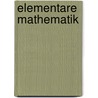 Elementare Mathematik by Walter Strampp