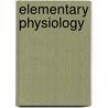 Elementary Physiology door Sir Michael Foster