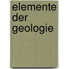 Elemente Der Geologie door Hermann Credner