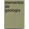 Elementos de Geologia door Sir Charles Lyell