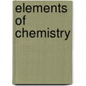 Elements of Chemistry door Edwin James Houston