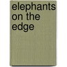 Elephants On The Edge by G.A. Bradshaw