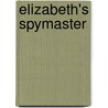 Elizabeth's Spymaster door Robert Hutchinson