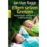 Eltern setzen Grenzen by Jan-Uwe Rogge