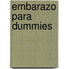 Embarazo Para Dummies by Keith Eddleman