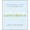 Embracing Coincidence by Carol Lynn Pearson