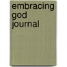 Embracing God Journal by Anne Graham Lotz