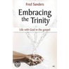 Embracing The Trinity by Sanders Fred Sanders
