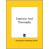 Emerson And Theosophy by Publish Theosophical Publishing Society