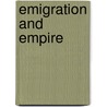 Emigration And Empire door Marion Diamond