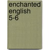 Enchanted English 5-6 door Onbekend