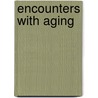 Encounters with Aging door Margaret M. Lock