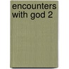 Encounters with God 2 door Onbekend