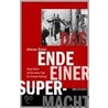 Ende einer Supermacht by Johannes Reimer