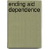 Ending Aid Dependence