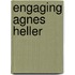 Engaging Agnes Heller