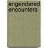 Engendered Encounters