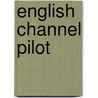 English Channel Pilot door Onbekend