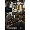 Enhanced Oil Recovery by Vladimir Alvarado