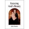Enjoying God's Beauty door John Navone