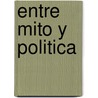 Entre Mito y Politica by Jean Pierre Vernant