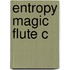 Entropy Magic Flute C