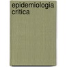 Epidemiologia Critica door Jaime Breilh