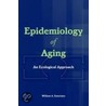 Epidemiology Of Aging door William Satariano