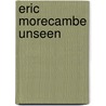 Eric Morecambe Unseen door William Cooke