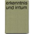 Erkenntnis Und Irrtum