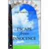 Escape From Innocence by Mary Haskell Curtis