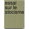 Essai Sur Le Stocisme by F�lix Ravaisson