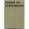 Essays On Shakespeare door L. Dora Schmitz