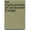 Het impressionisme en het fauvisme in Belgie door S. Goyens de Heusch