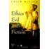 Ethics Evil Fiction P