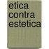Etica Contra Estetica