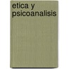 Etica y Psicoanalisis door Enrique Loffreda