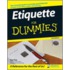 Etiquette for Dummies