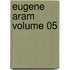 Eugene Aram Volume 05